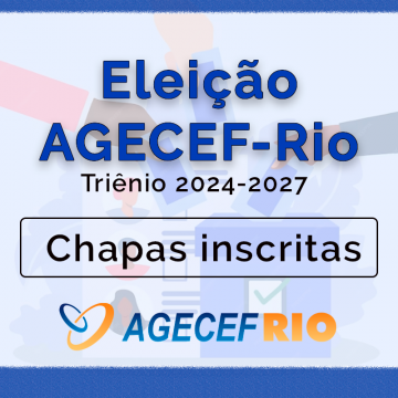 Eleições AGECEF-Rio 2024 - Chapas inscritas